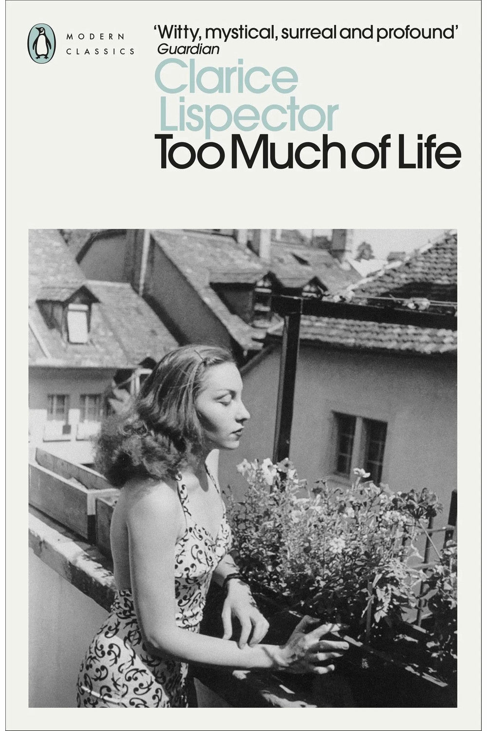 Too Much of Life: The Complete Chronicles by Clarice Lispector