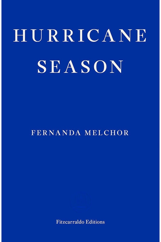 Hurricane Season by Fernanda Melchor