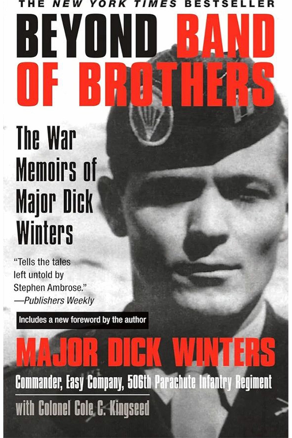 Beyond Band of Brothers: The War Memoirs of Major Dick Winters by Richard Winters