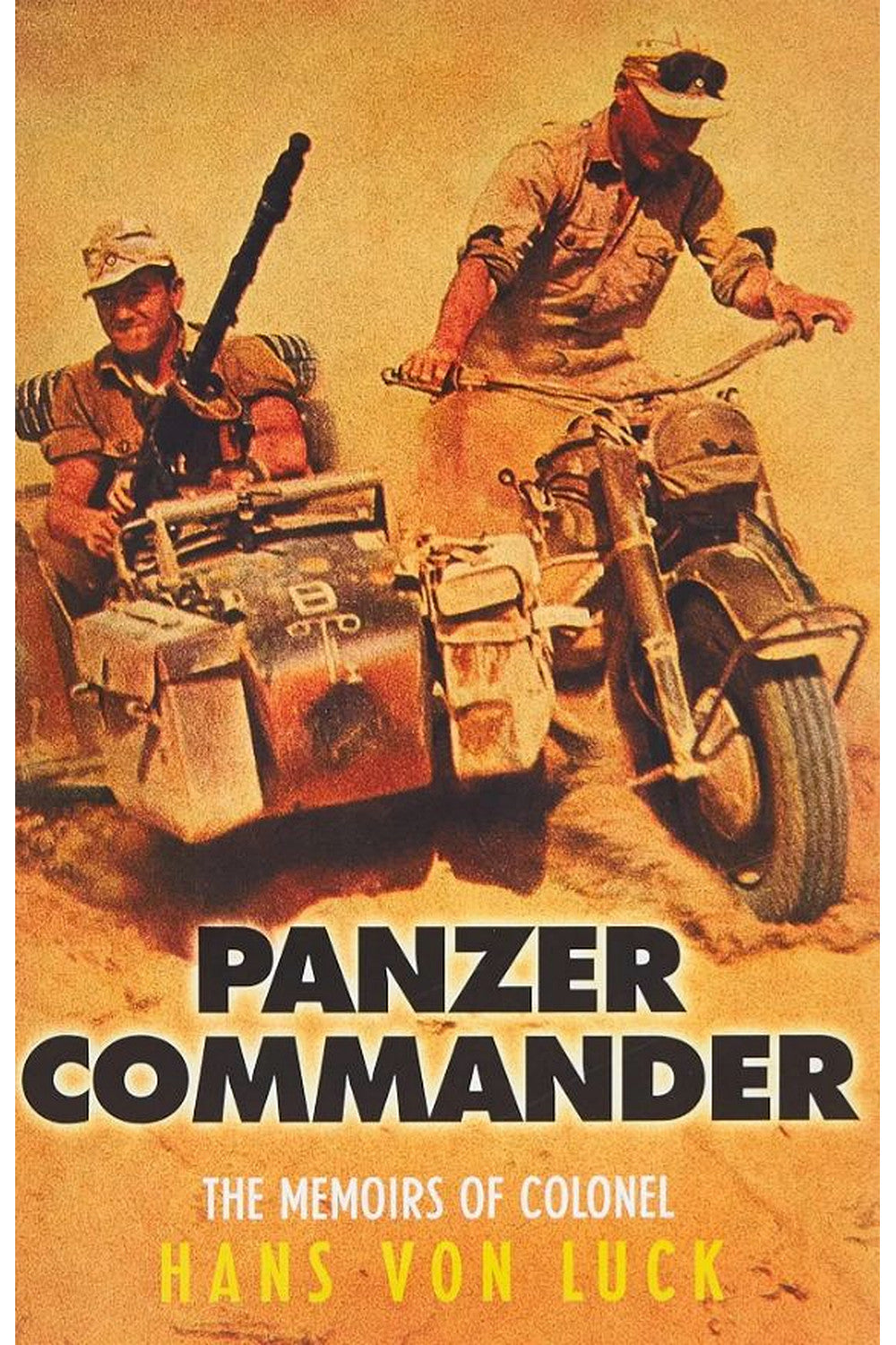 Panzer Commander: The Memoirs of Colonel Hans Von Luck by Hans von Luck