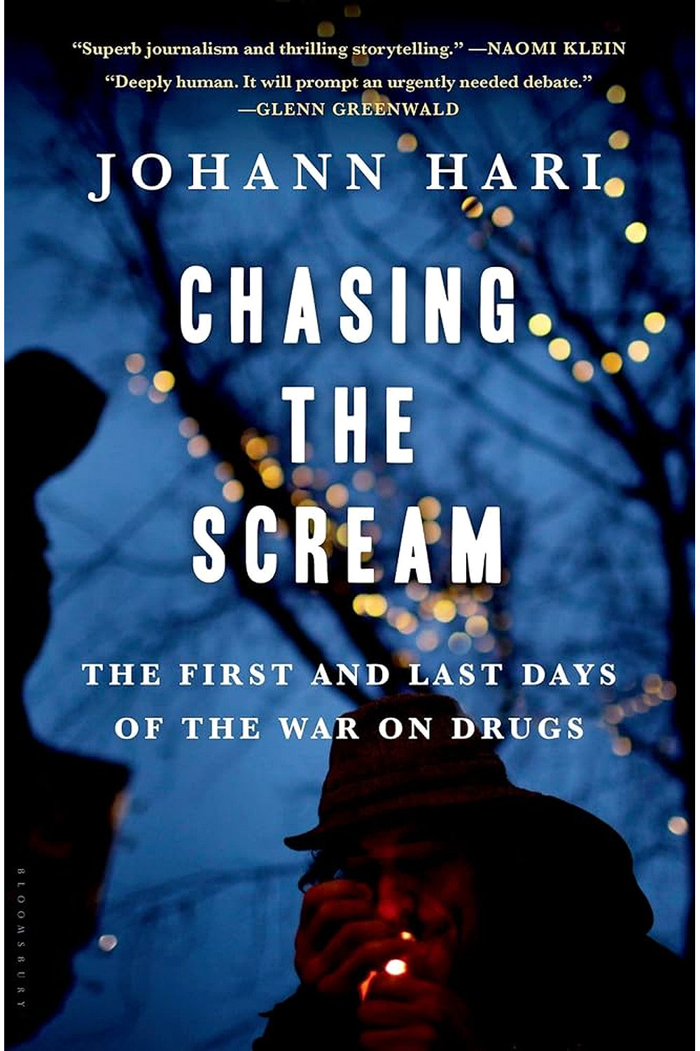 Chasing the Scream by Johann Hari