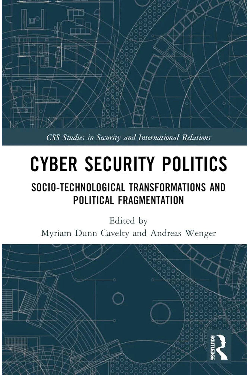 The Politics of Cyber-Security by Myriam Dunn Cavelty