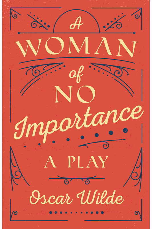 A Woman of No Importance by Oscar Wilde