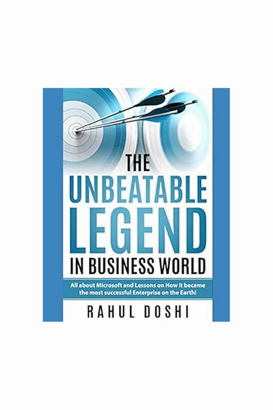 The Unbeatable Legend in Business World by Rahul Doshi