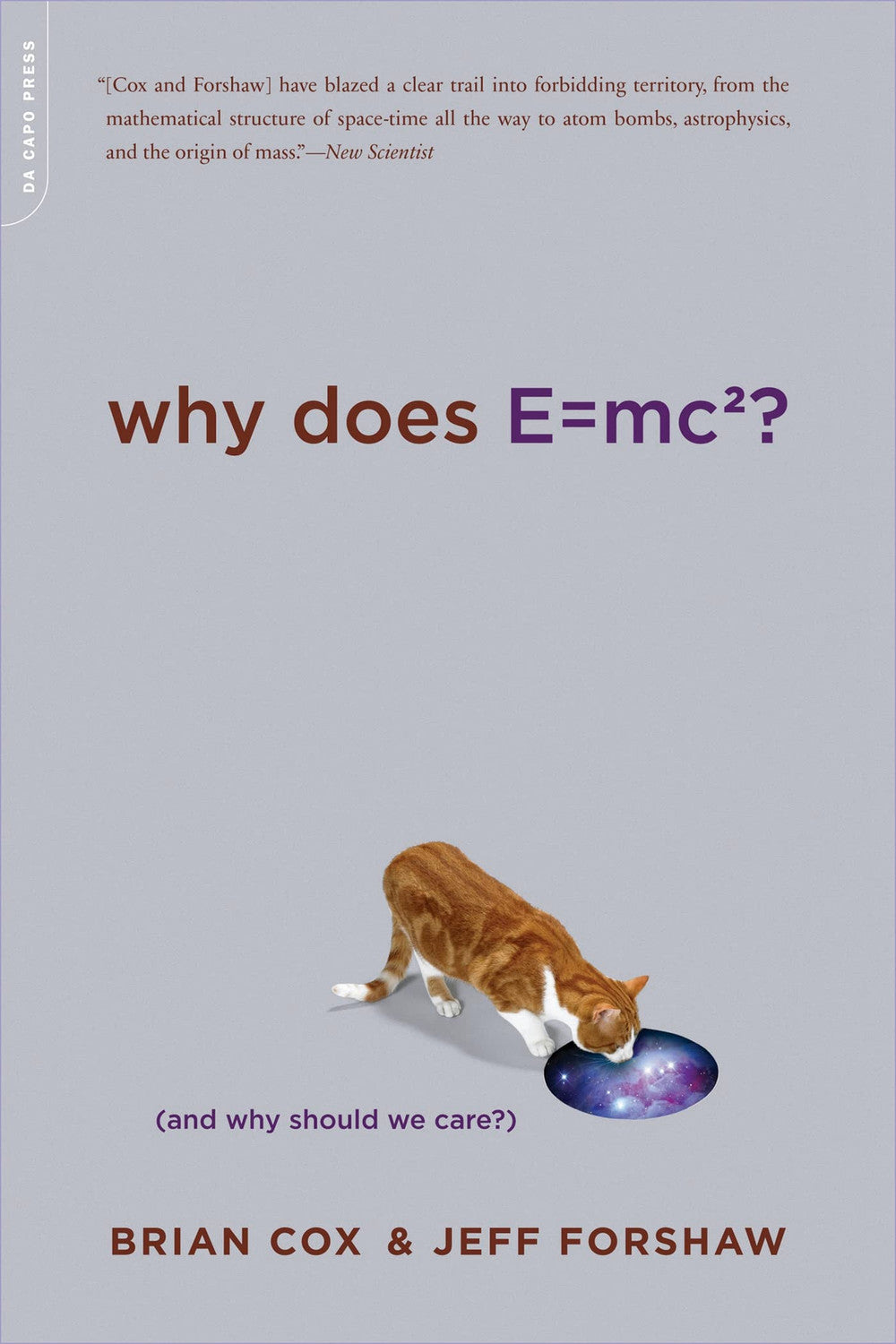 Why Does E=mc²? by Brian Cox and Jeff Forshaw