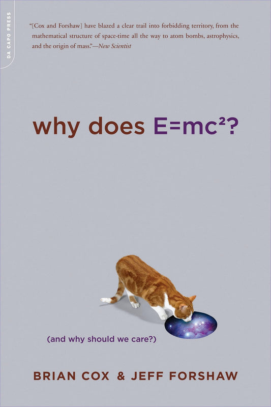 Why Does E=mc²? by Brian Cox and Jeff Forshaw