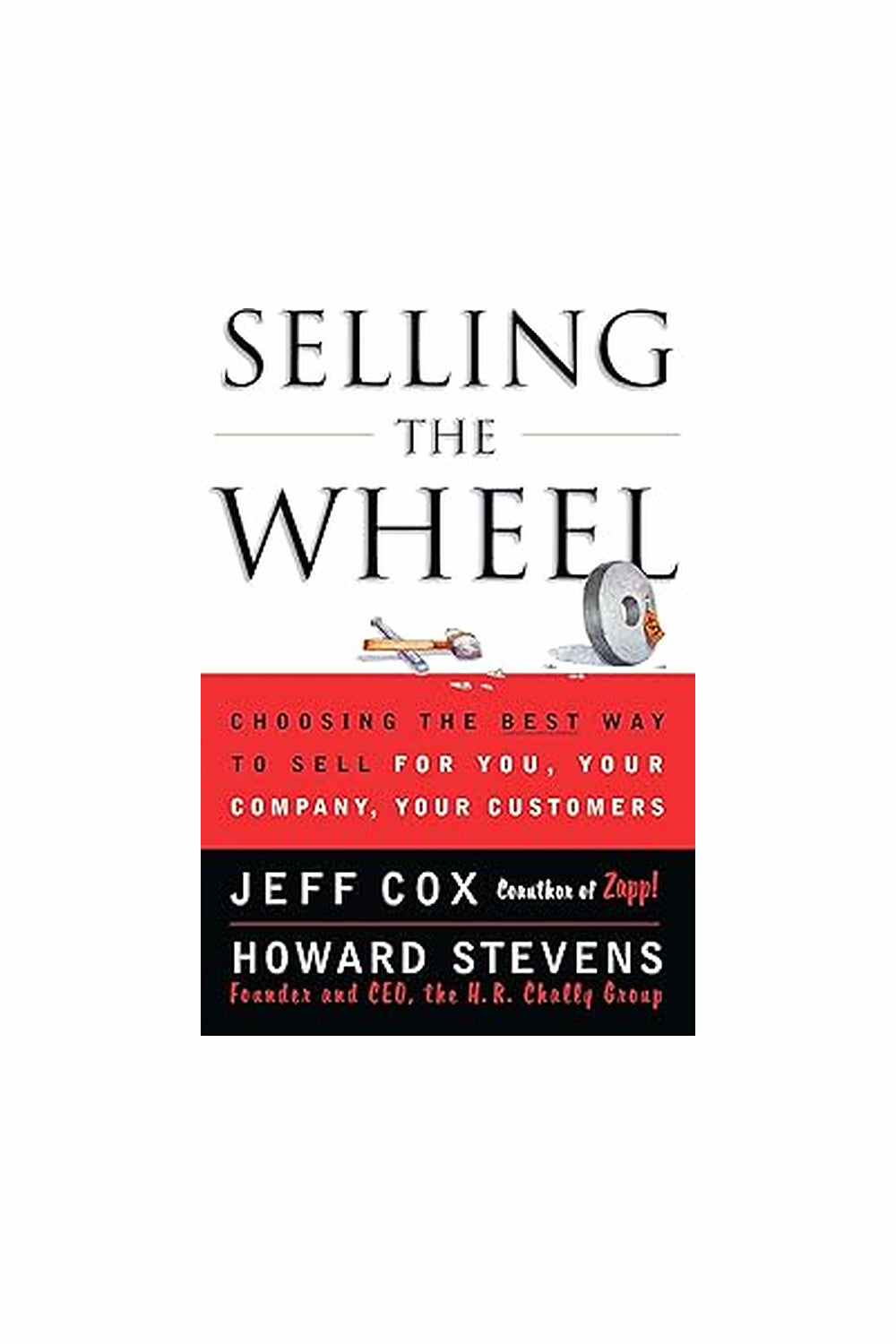 Selling The Wheel by Jeff Cox and Howard Stevens