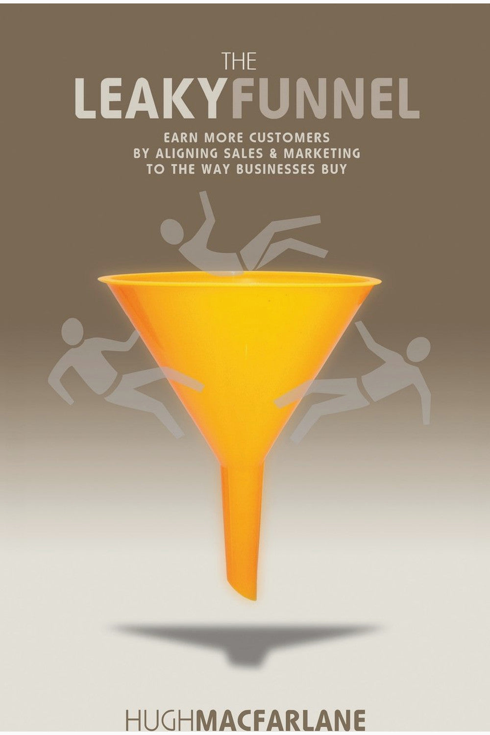 The Leaky Funnel by Hugh Macfarlane