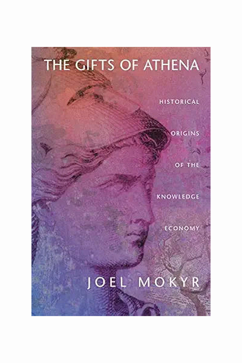 The Gifts of Athena by Joel Mokyr