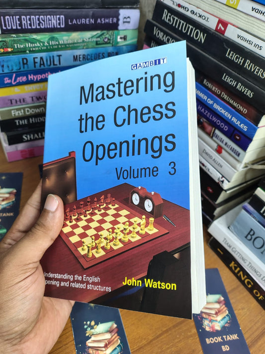 Mastering the Chess Openings Volume 3 by John Watson