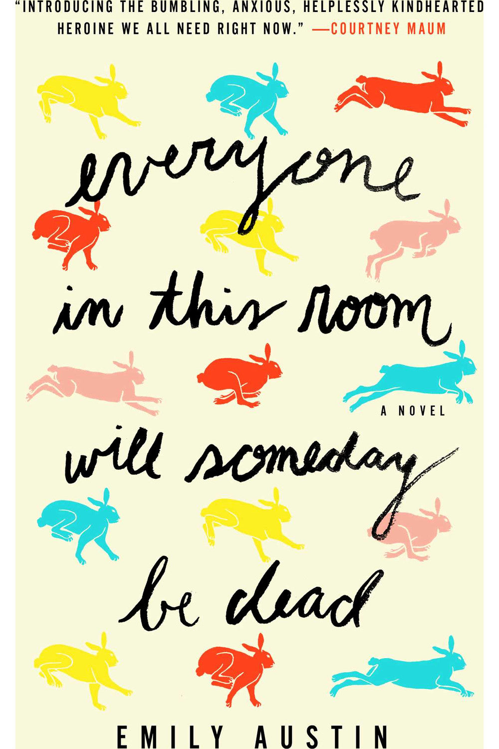 Everyone in This Room Will Someday Be Dead by Emily Austin