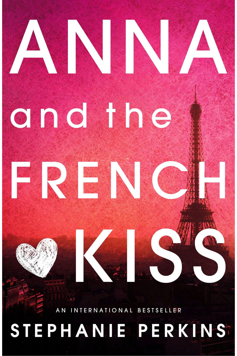 Anna and the French Kiss by Stephanie Perkins