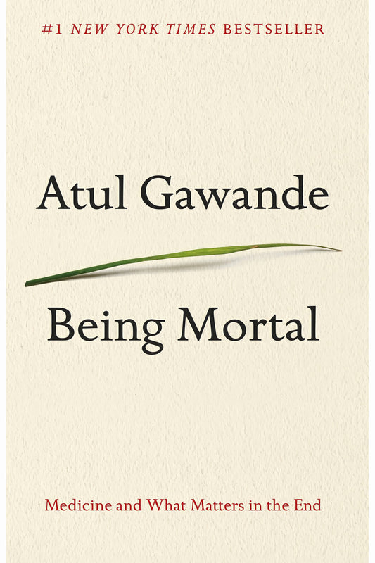 Being Mortal by Atul Gawande
