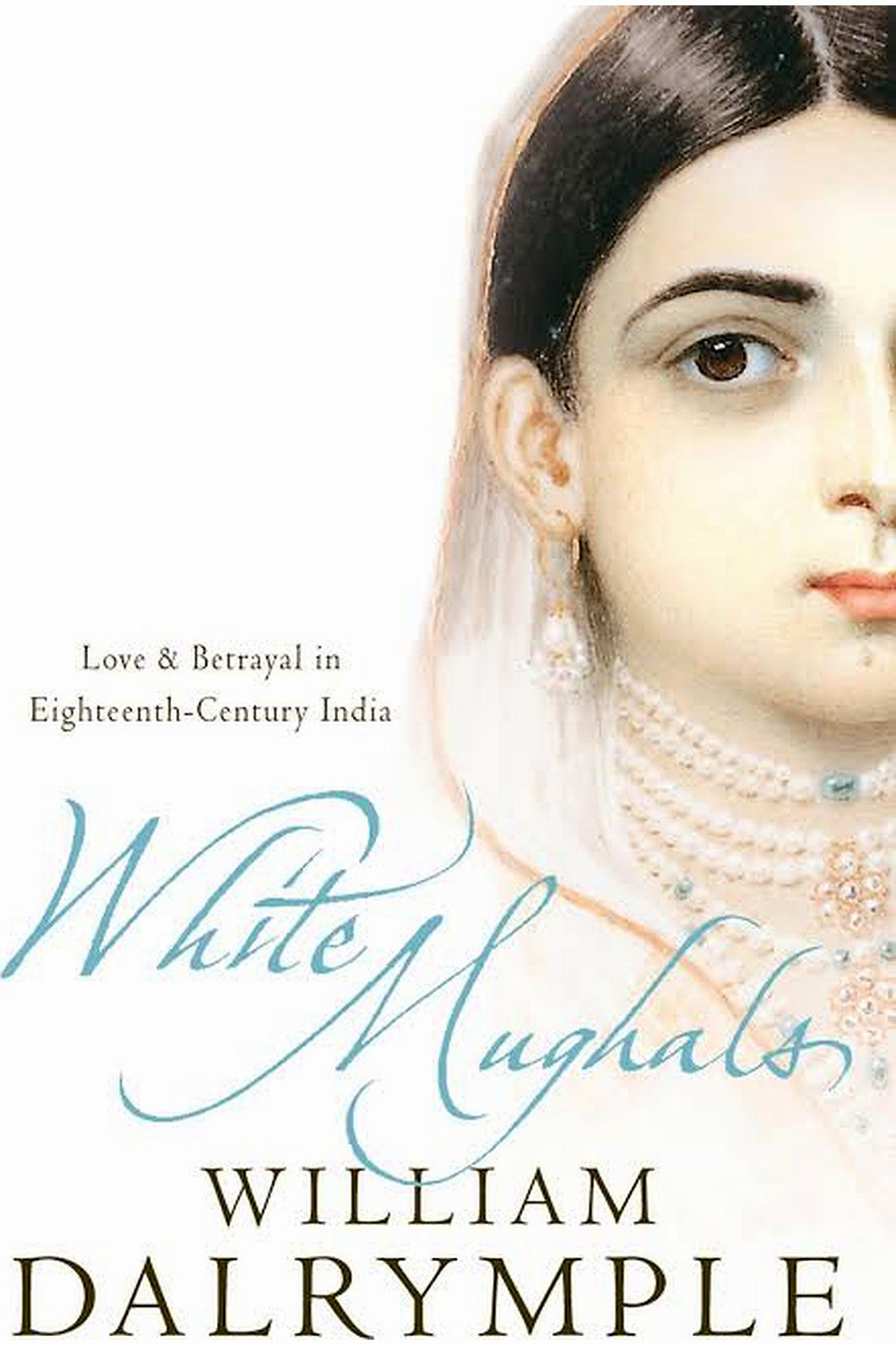 White Mughals by William Dalrymple