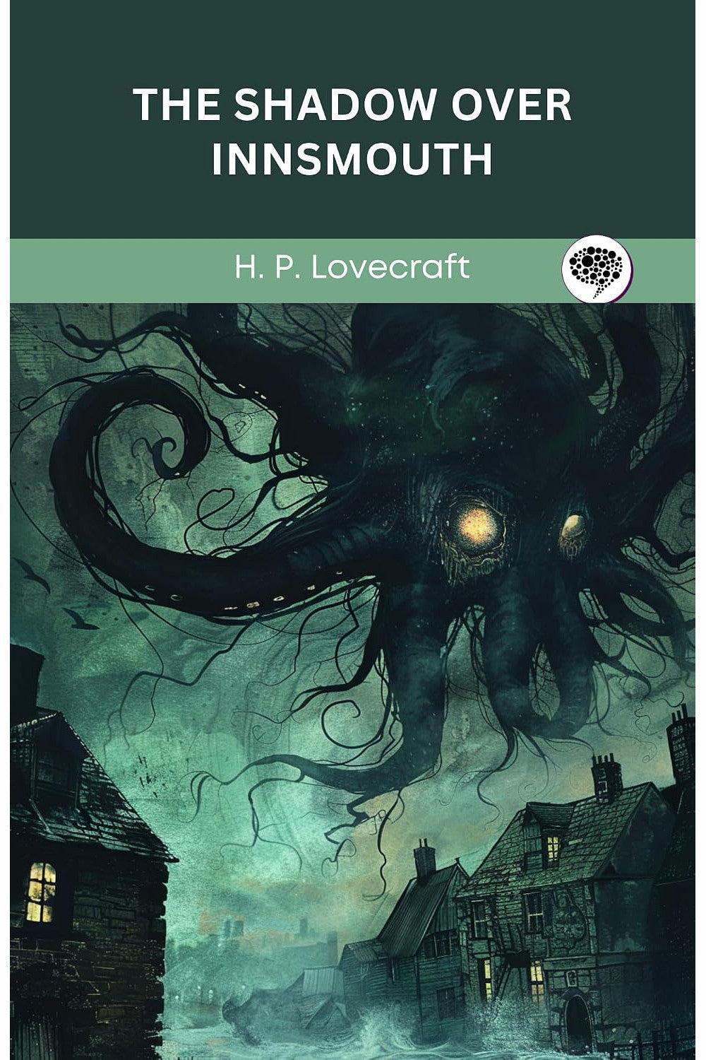 The Shadow over Innsmouth by H. P. Lovecraft