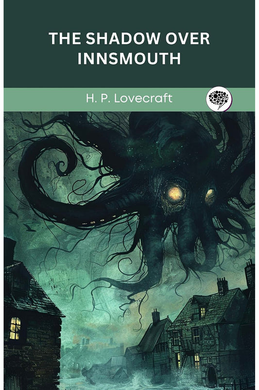 The Shadow over Innsmouth by H. P. Lovecraft
