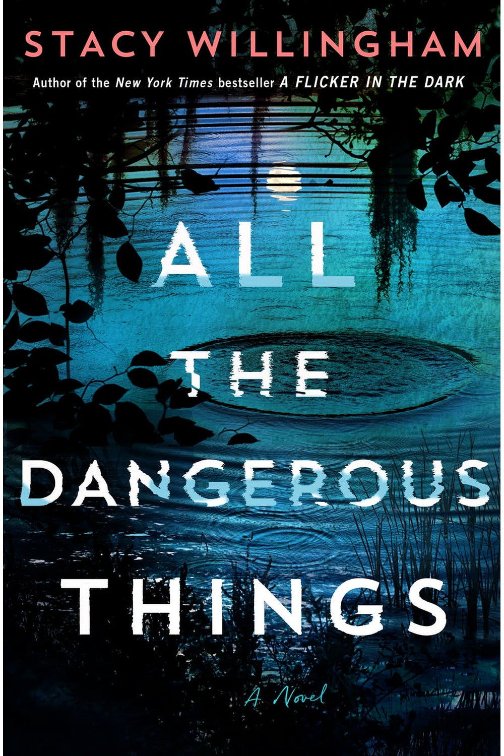 All the Dangerous Things by Stacy Willingham