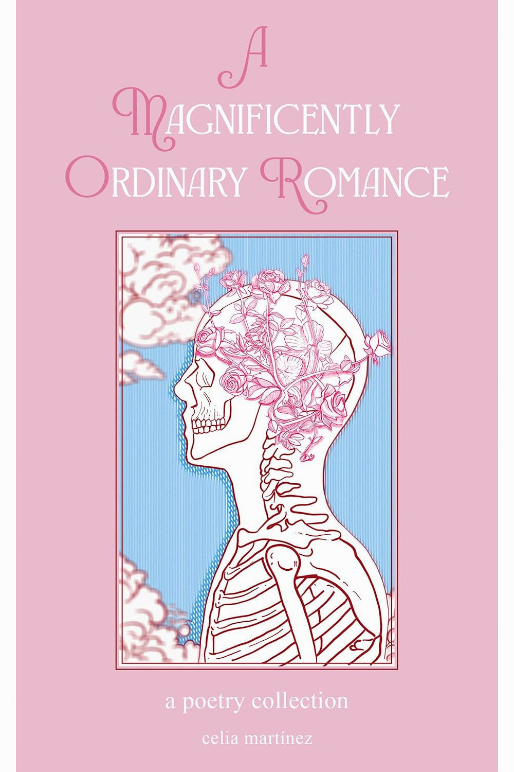 A Magnificently Ordinary Romance by Celia Martinez