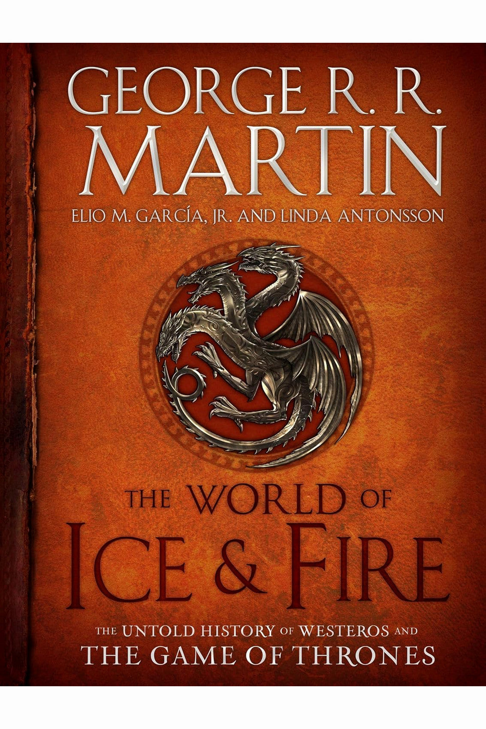 The World of Ice & Fire by George R. R. Martin