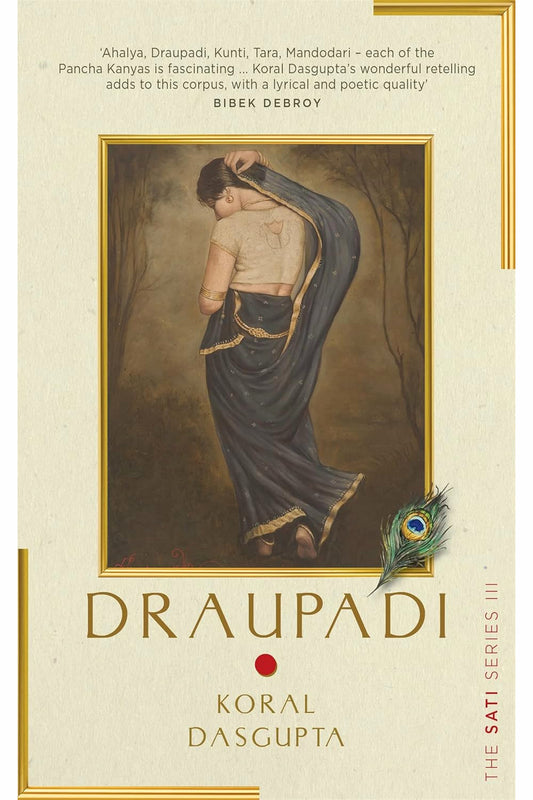 Draupadi: The Sati Series III by Koral Dasgupta