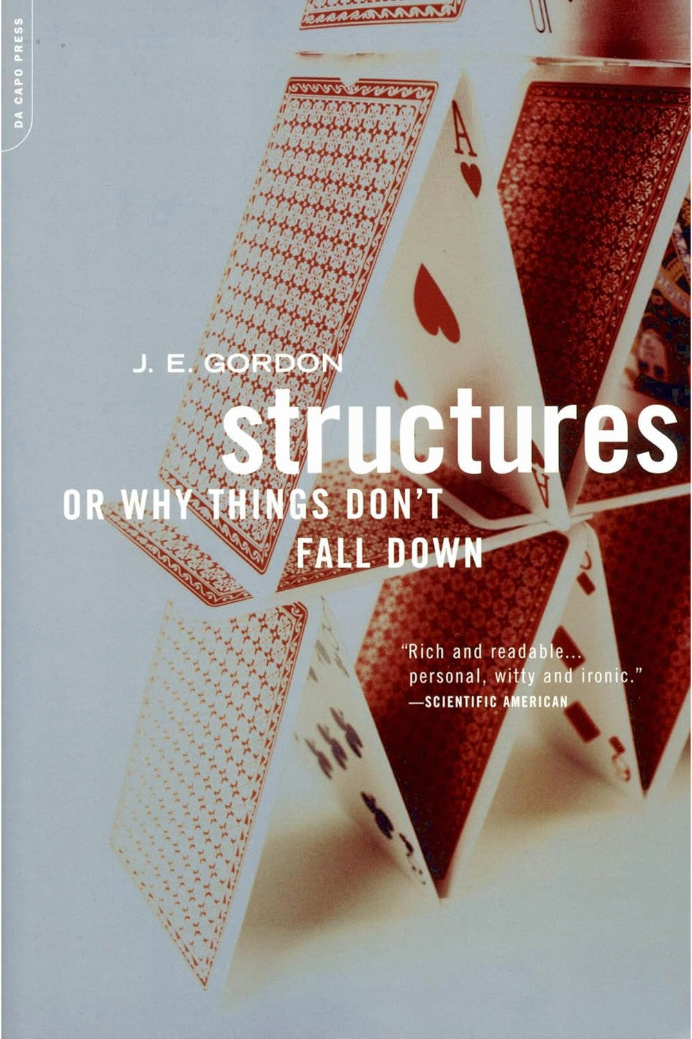 Structures: Or Why Things Don't Fall Down by J. E. Gordon