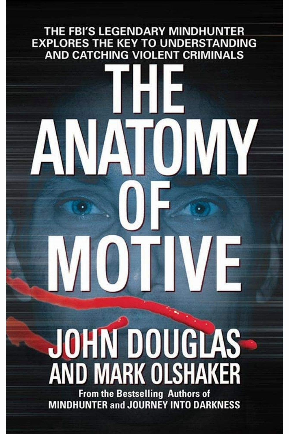 The Anatomy of Motive by John E. Douglas and Mark Olshaker