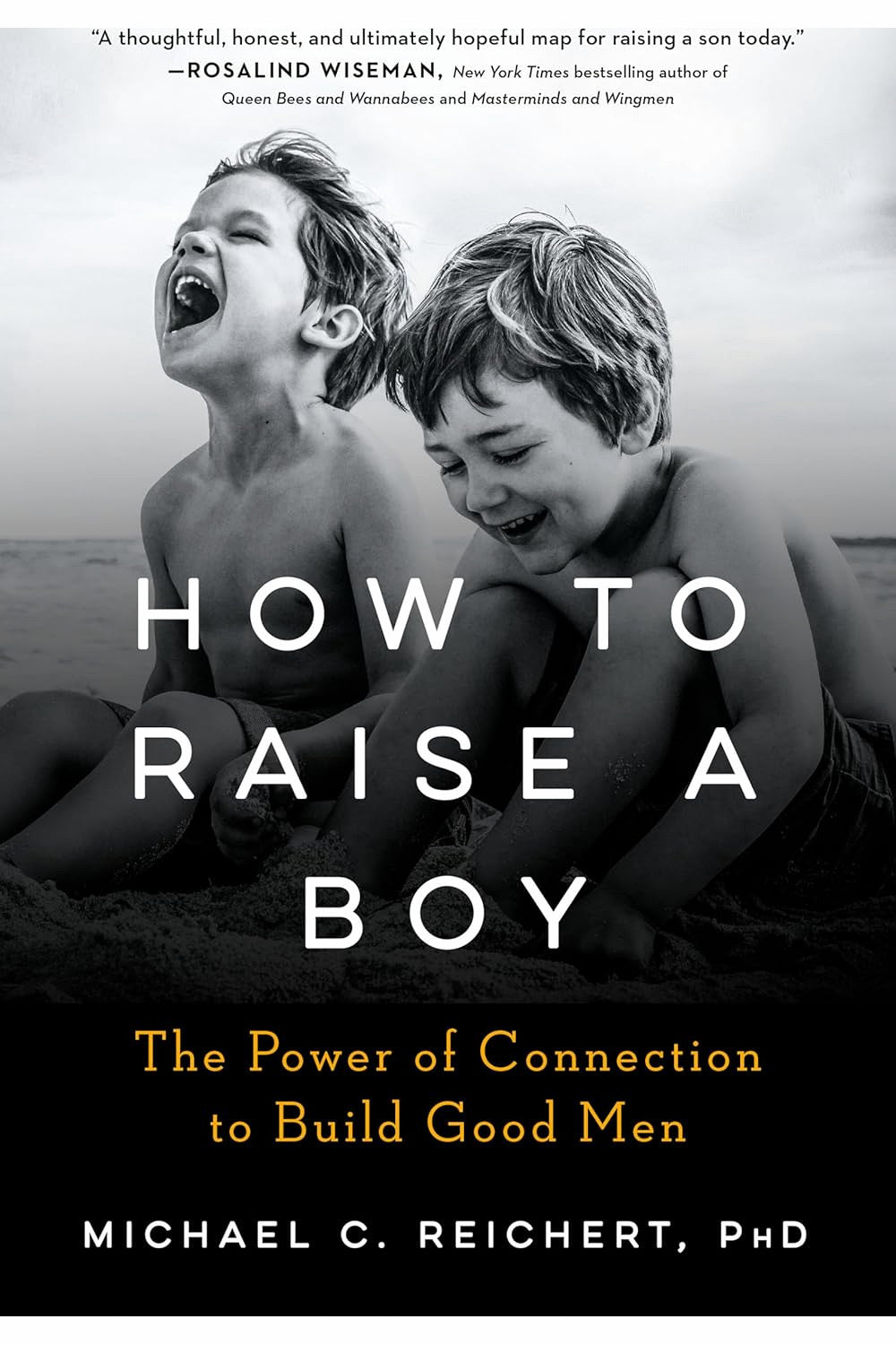 How to Raise a Boy by Michael C. Reichert