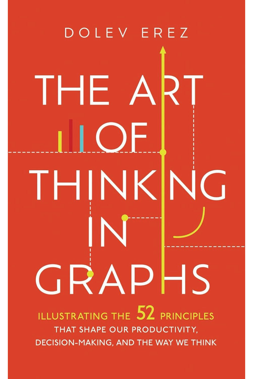 The Art of Thinking in Graphs by Dolev Erez