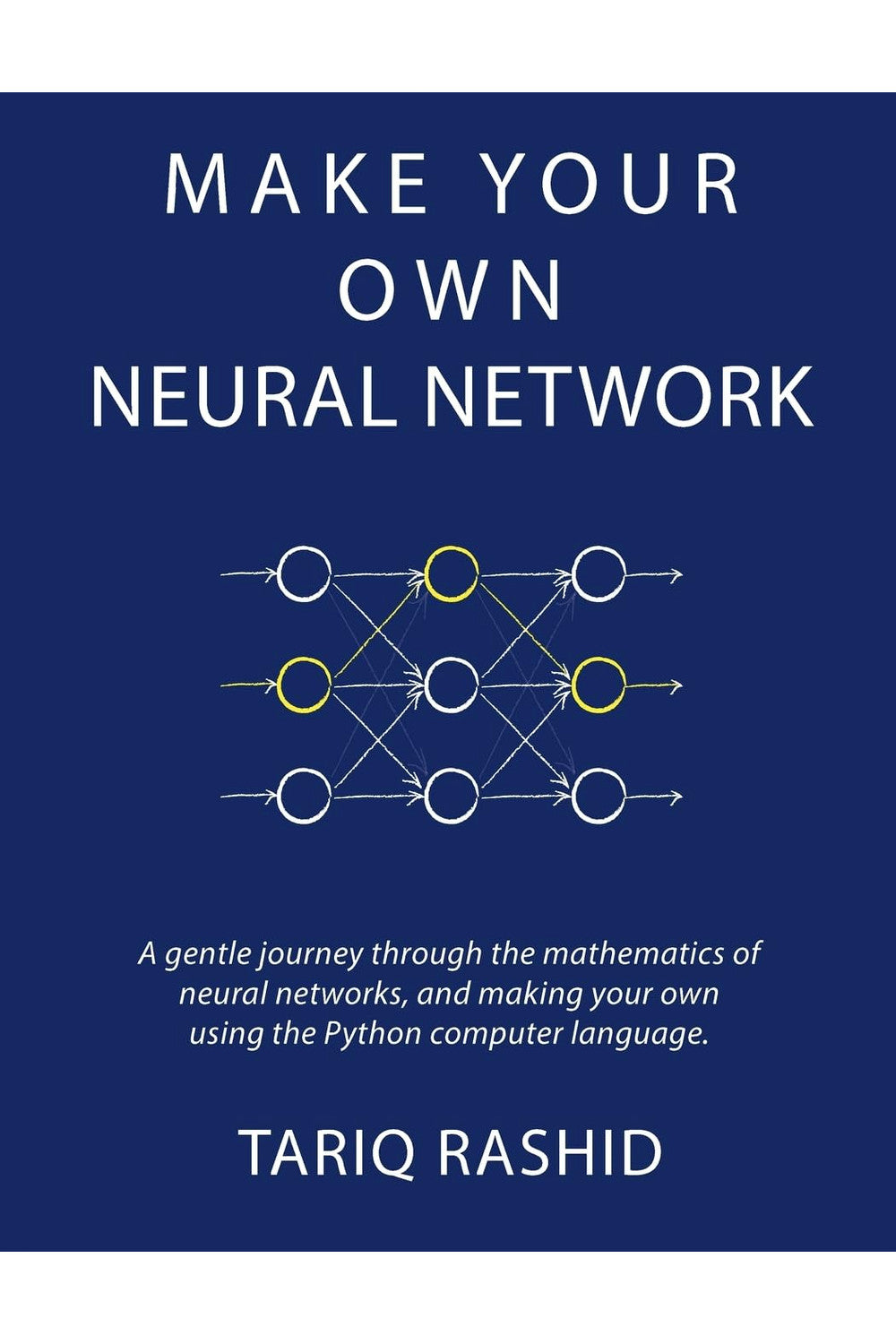 Make Your Own Neural Network by Tariq Rashid