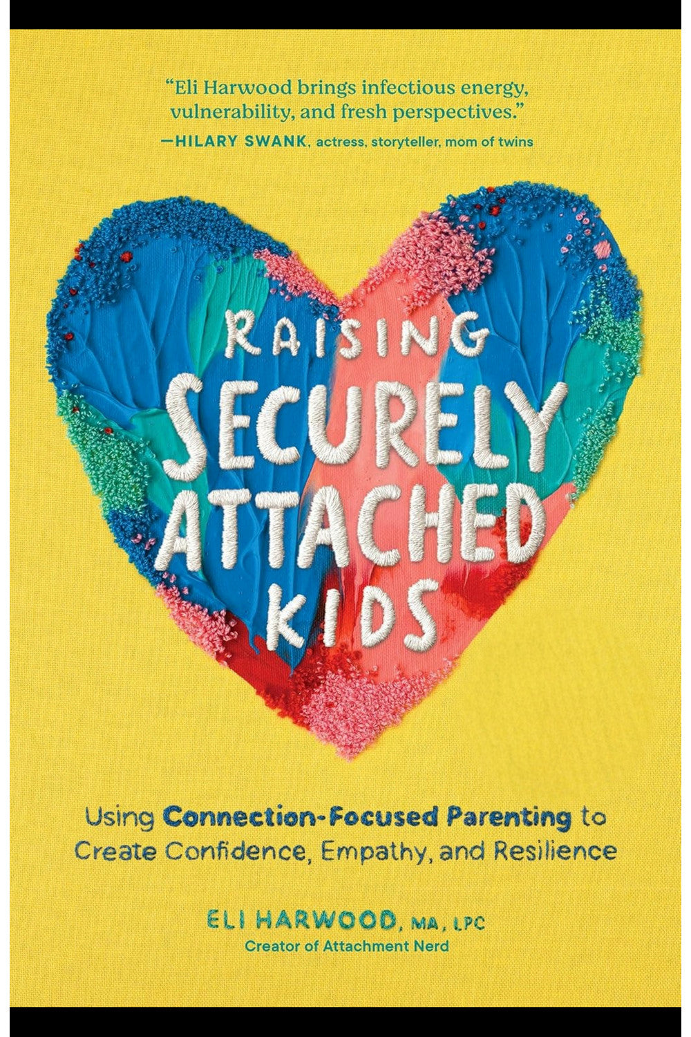 Raising Securely Attached Kids by Eli Harwood