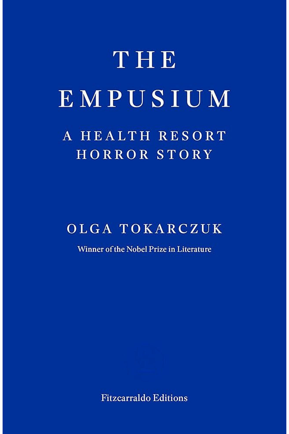 The Empusium: A Health Resort Horror Story by Olga Tokarczuk