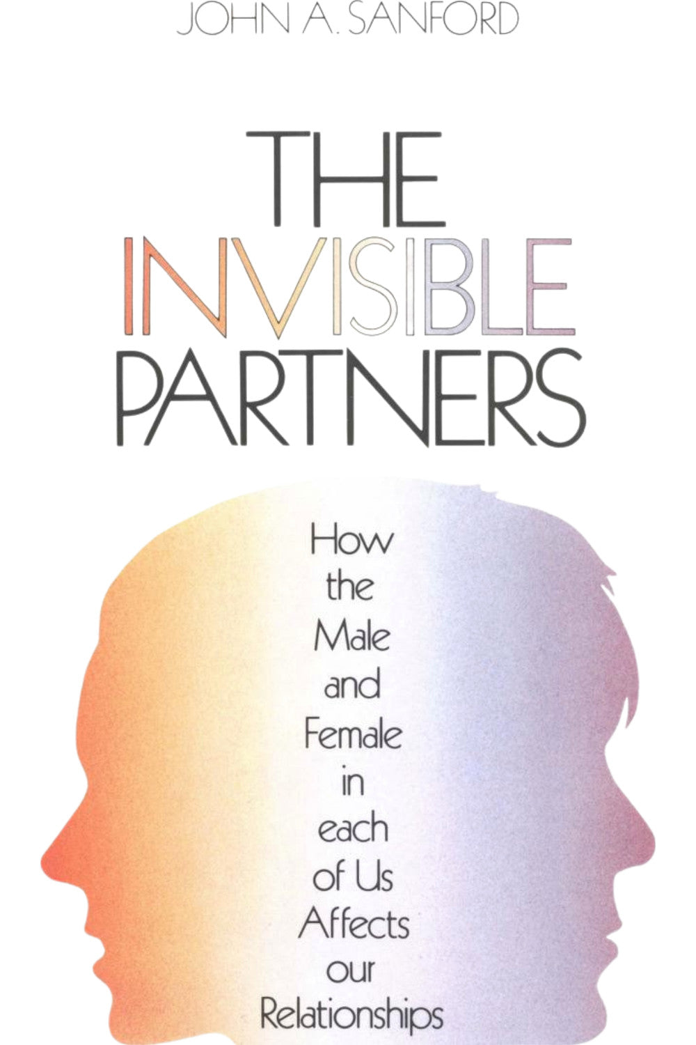 The Invisible Partner by John A. Sanford