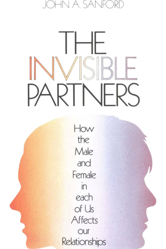 The Invisible Partner by John A. Sanford