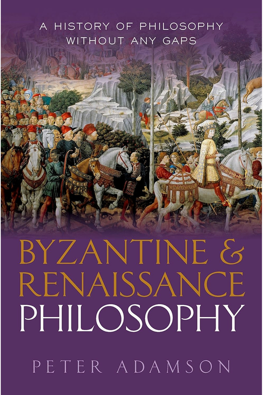 Byzantine and Renaissance Philosophy by Peter Adamson