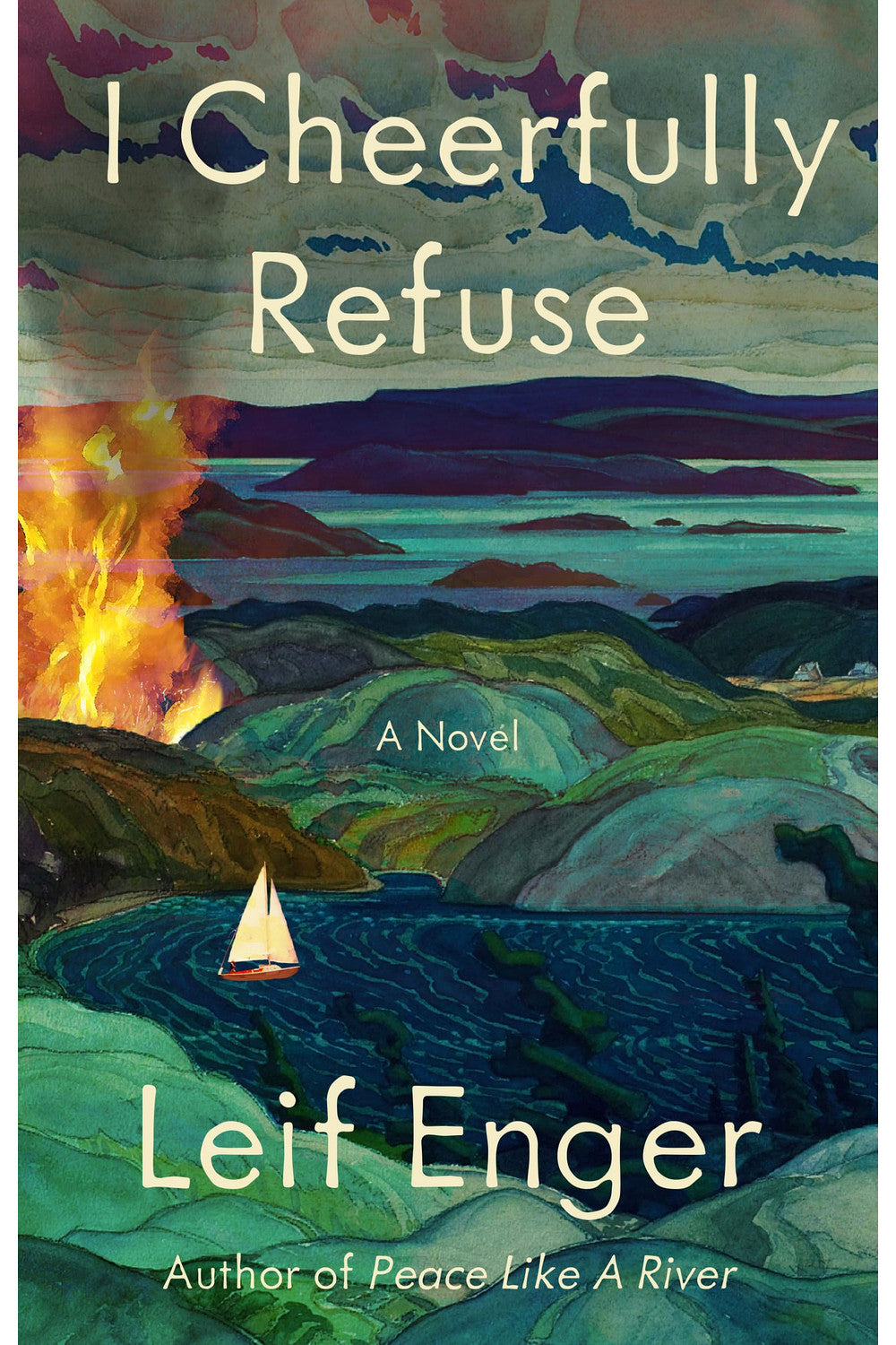 I Cheerfully Refuse by Leif Enger