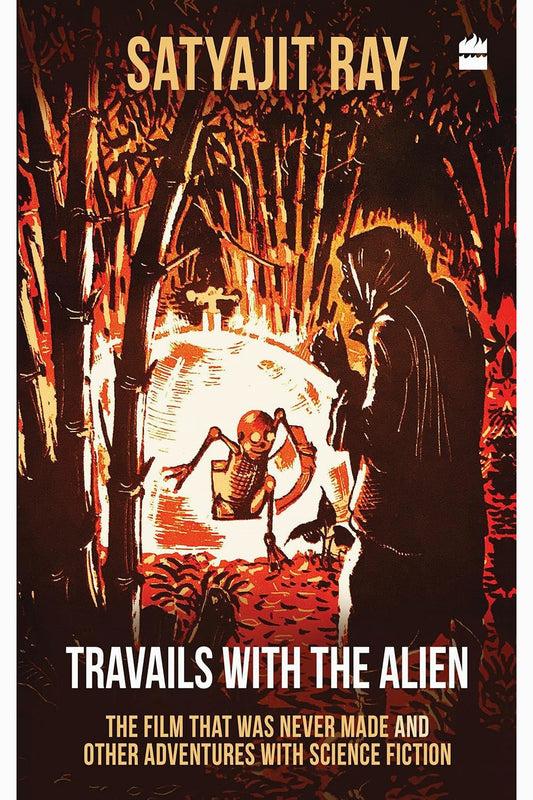 Travails with the Alien by Satyajit Ray