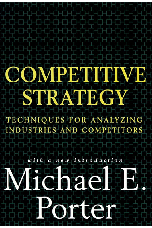 Competitive Strategy by Michael Porter
