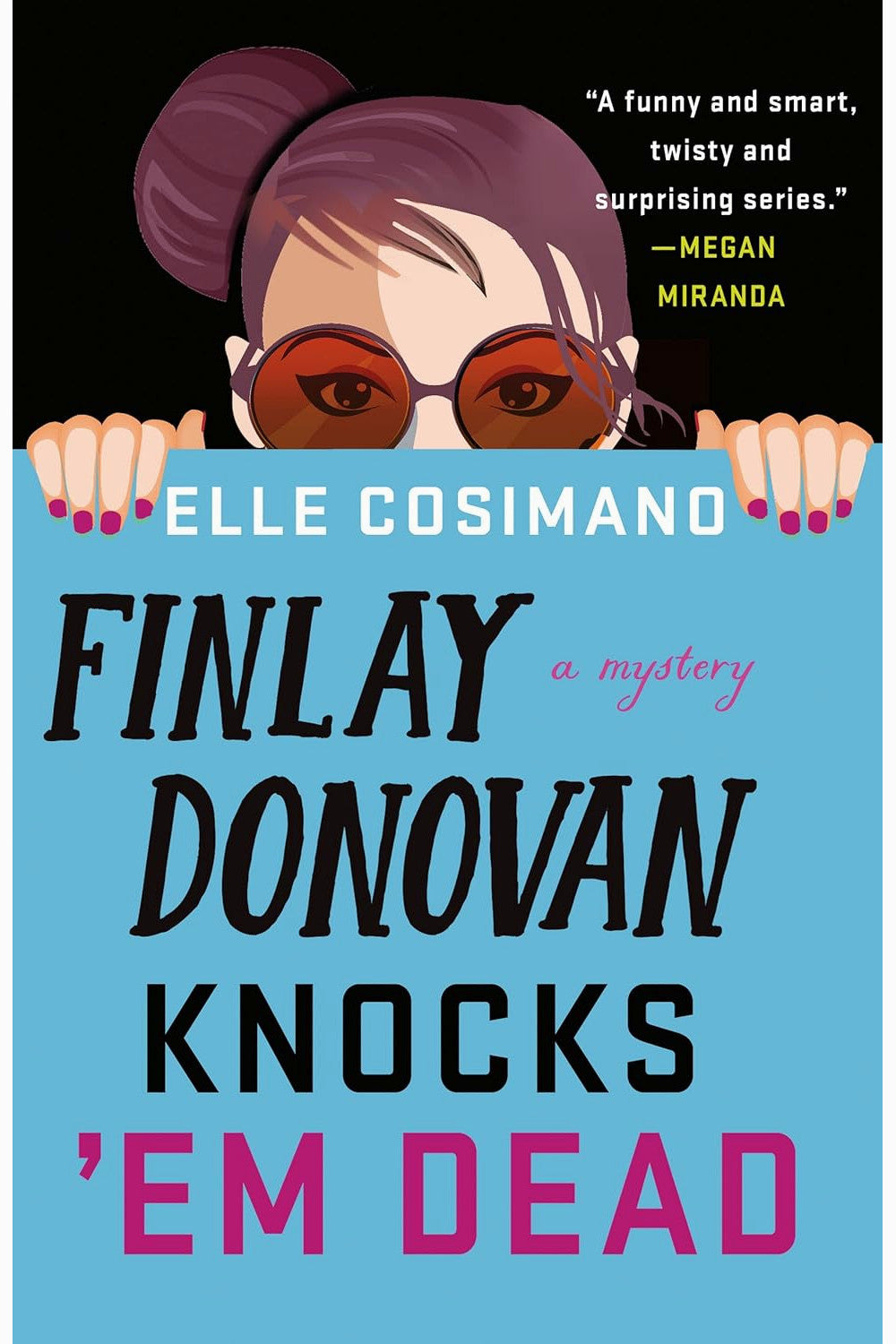 Finlay Donovan Knocks 'Em Dead by Elle Cosimano