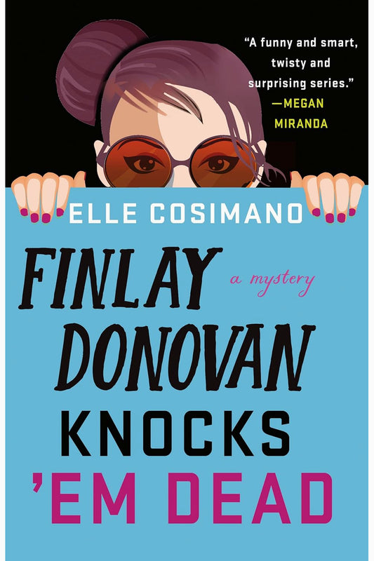 Finlay Donovan Knocks 'Em Dead by Elle Cosimano