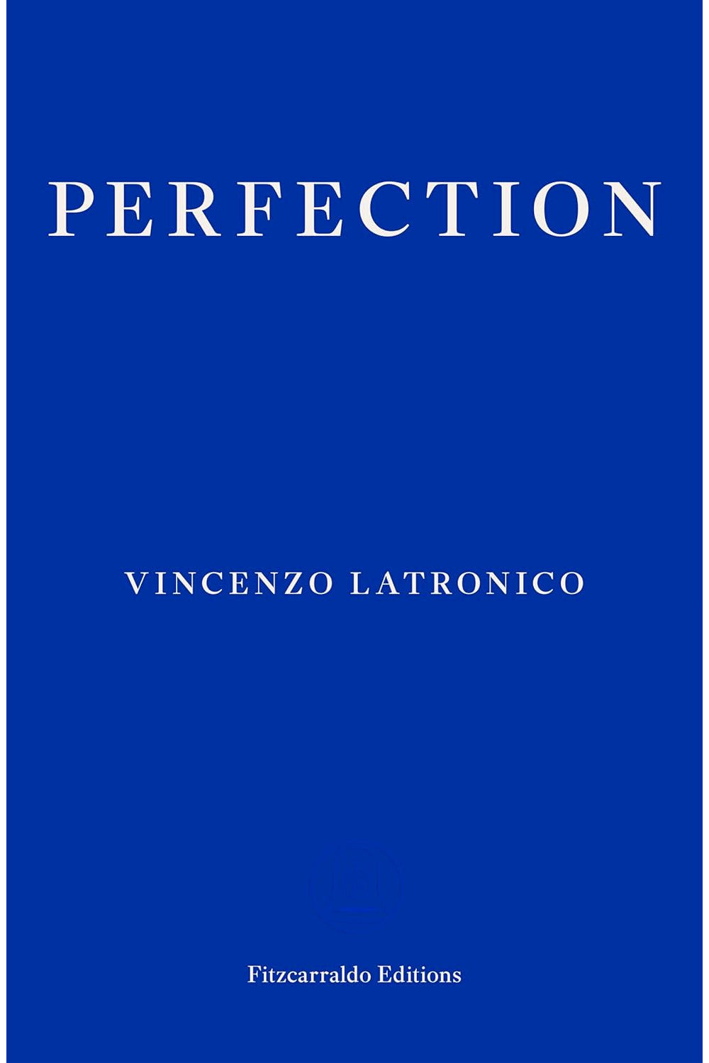 Perfection by Vincenzo Latronico