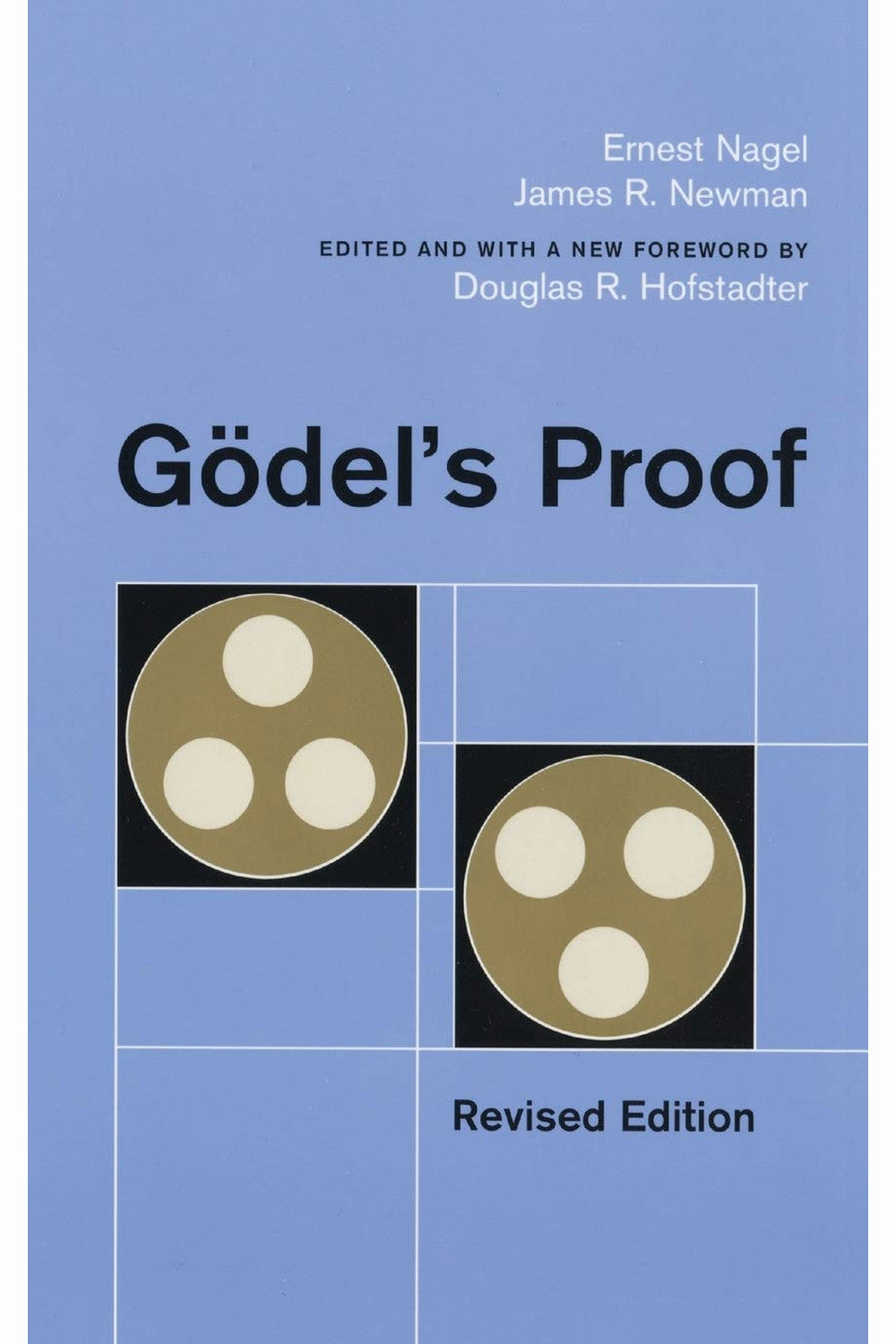 Gödel's Proof by Ernest Nagel and James R. Newman