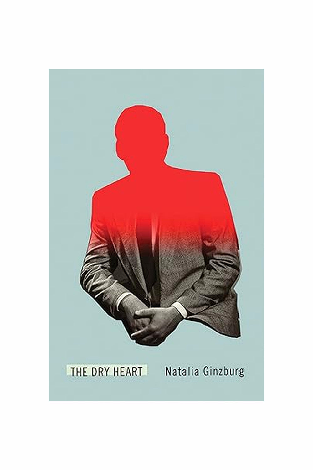 The Dry Heart by Natalia Ginzburg