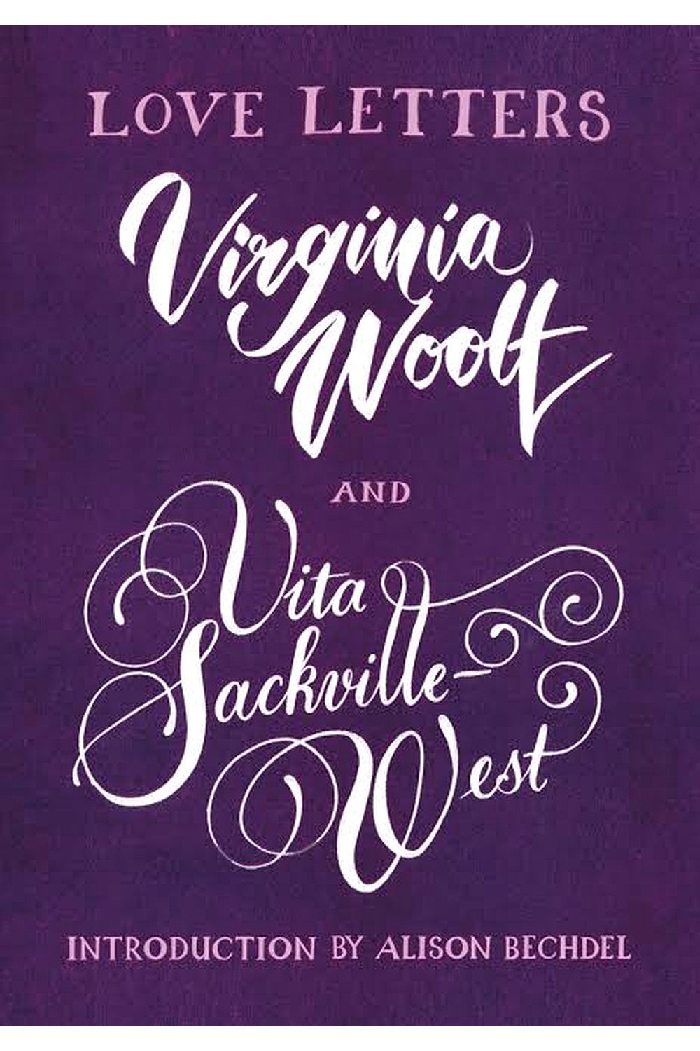Love Letters: Vita and Virginia by Virginia Woolf and Vita Sackville-West