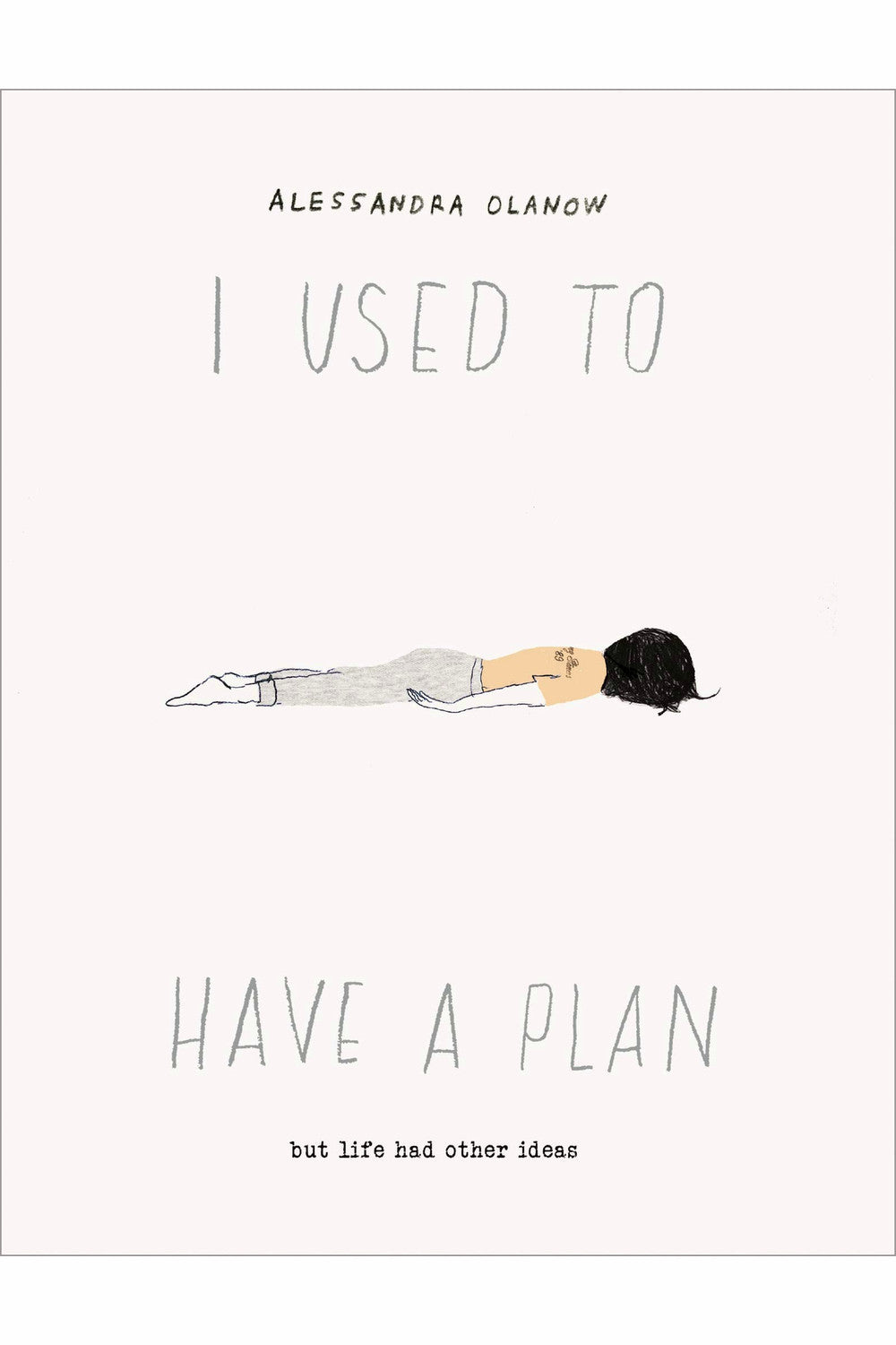 I Used to Have a Plan by Alessandra Olanow