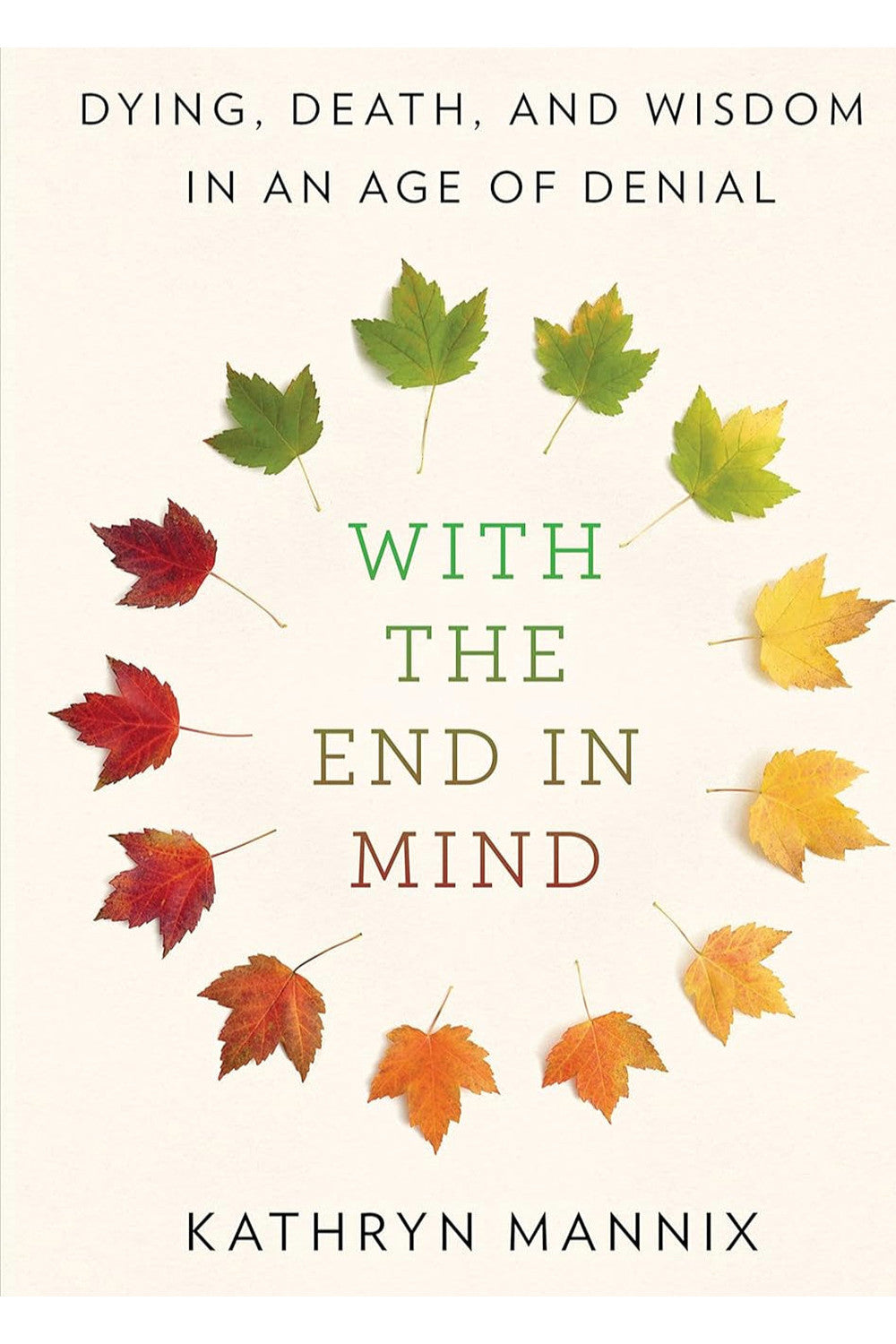 With the End in Mind by Kathryn Mannix