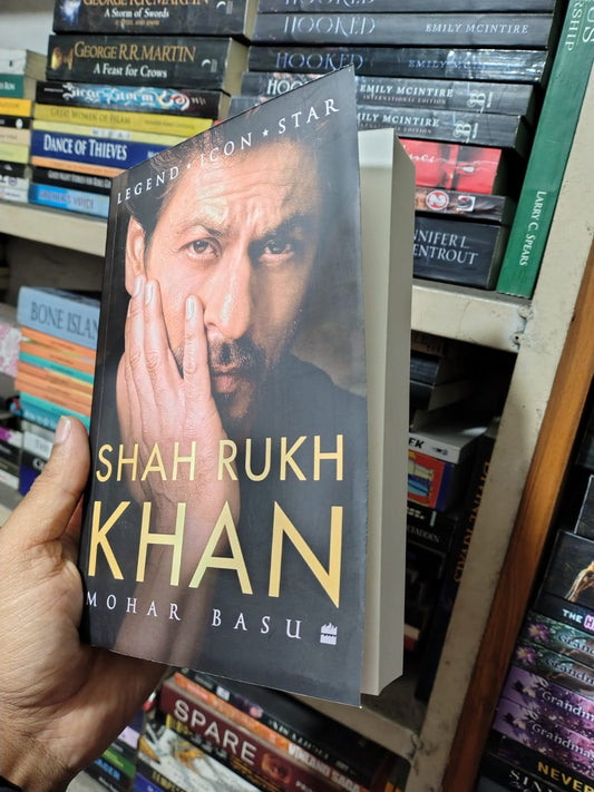 Shah Rukh Khan: Legend, Icon, Star by Mohar Basu