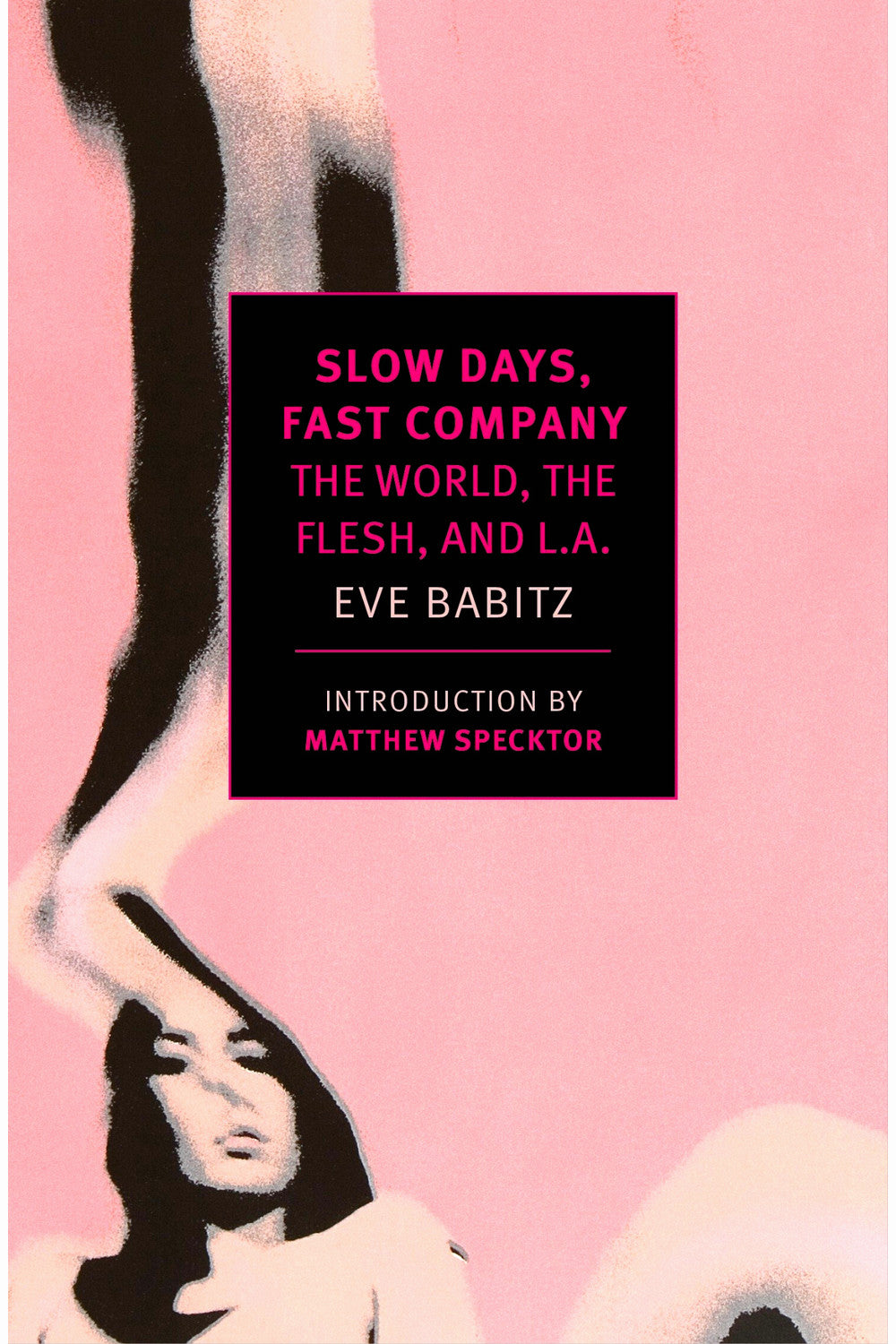 Slow Days, Fast Company by Eve Babitz