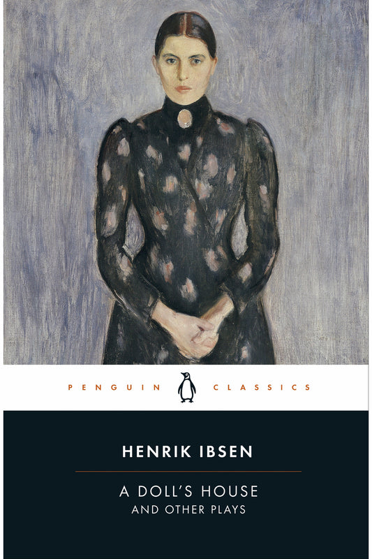 A Doll's House and Other Plays by Henrik Ibsen