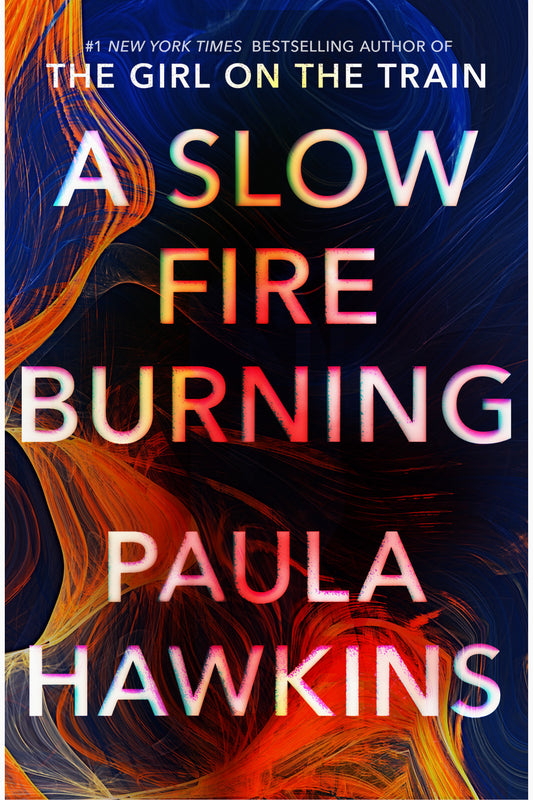 A Slow Fire Burning by Paula Hawkins
