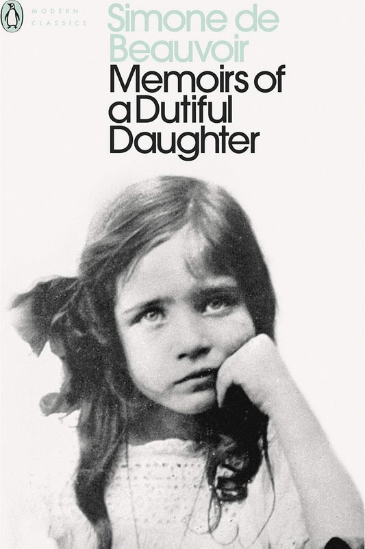 Memoirs of a Dutiful Daughter by Simone de Beauvoir